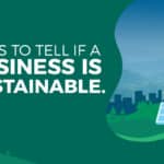 5 Ways to Tell If a Business Is Sustainable.