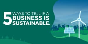 5 Ways to Tell If a Business Is Sustainable.