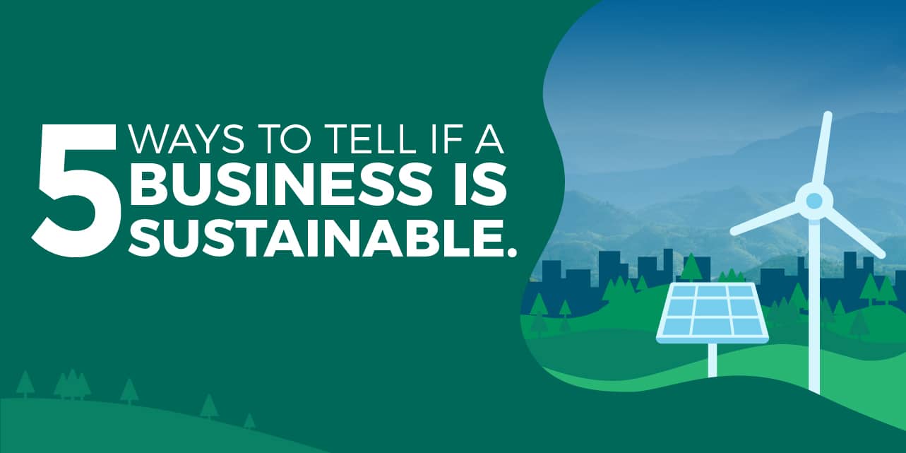 5 Ways to Tell If a Business Is Sustainable.